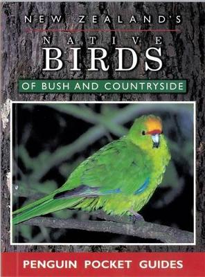 Pocketbook Guide To New Zealand's Native Birds Of Bush & Countryside book