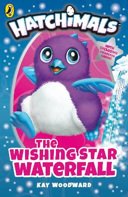 Hatchimals: The Wishing Star Waterfall by Kay Woodward