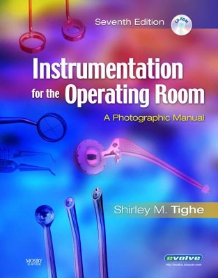 Instrumentation for the Operating Room: A Photographic Manual by Shirley M. Tighe