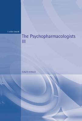 The Psychopharmacologists 3 by David Healy