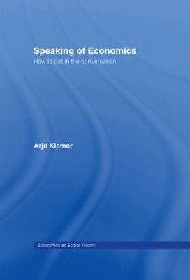 Speaking of Economics by Arjo Klamer