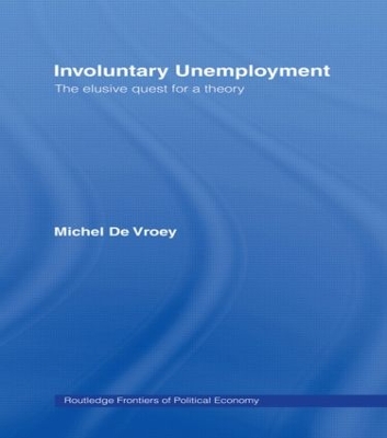 Involuntary Unemployment by Michel de Vroey