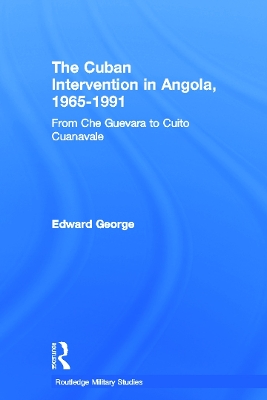 The Cuban Intervention in Angola, 1965-1991 by Edward George