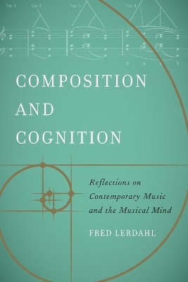 Composition and Cognition: Reflections on Contemporary Music and the Musical Mind book