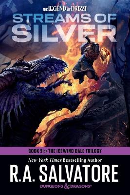 Streams of Silver: Dungeons & Dragons: Book 2 of The Icewind Dale Trilogy by R.A. Salvatore