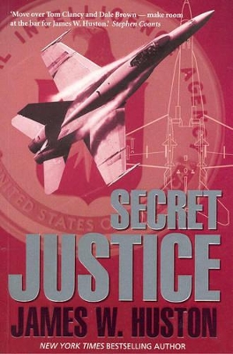 Secret Justice by James W. Huston