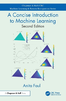 A Concise Introduction to Machine Learning by A.C. Faul