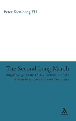 The Second Long March: Struggling Against the Chinese Communists Under the Republic of China (Taiwan) Constitution book