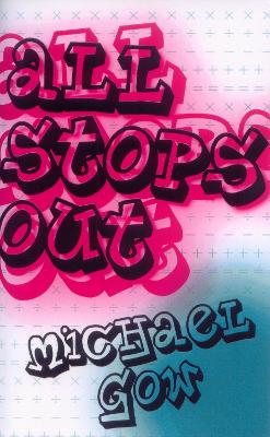 All Stops Out by Michael Gow