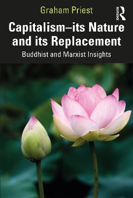 Capitalism--its Nature and its Replacement: Buddhist and Marxist Insights book