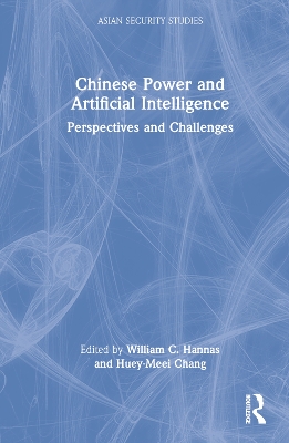 Chinese Power and Artificial Intelligence: Perspectives and Challenges book