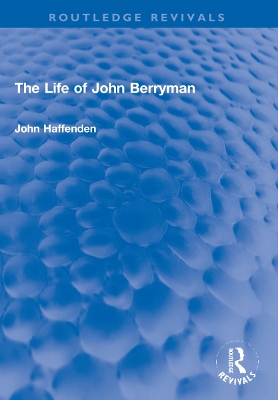 The Life of John Berryman by John Haffenden