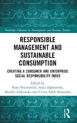 Responsible Management and Sustainable Consumption: Creating a Consumer and Enterprise Social Responsibility Index book