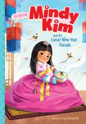 Mindy Kim and the Lunar New Year Parade: #2 by Lyla Lee