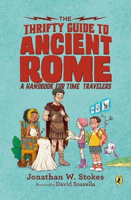 The The Thrifty Guide to Ancient Rome: A Handbook for Time Travelers by Jonathan W. Stokes