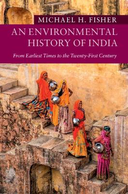 An Environmental History of India: From Earliest Times to the Twenty-First Century book