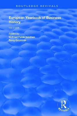 European Yearbook of Business History: Volume 1 by Terry Gourvish