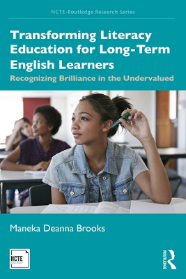 Transforming Literacy Education for Long-Term English Learners: Recognizing Brilliance in the Undervalued book