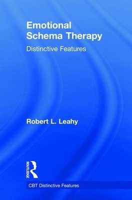 Emotional Schema Therapy: Distinctive Features by Robert L. Leahy