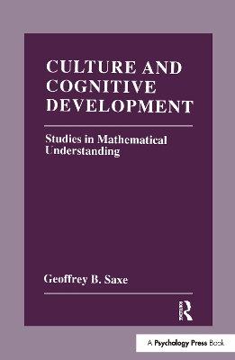 Culture and Cognitive Development: Studies in Mathematical Understanding book