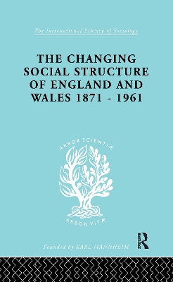 The Changing Social Structure of England and Wales book