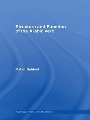 Structure and Function of the Arabic Verb by Maher Bahloul