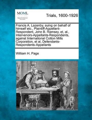 Francis A. Lazenby, Suing on Behalf of Himself Etc., Plaintiff-Appellant-Respondent, John B. Ramsey, Et, Al., Intervenors-Appellants-Respondents, Against International Cotton Mills Corporation, et al, Defendants-Respondents-Appellants book