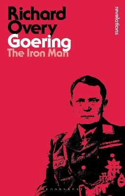 Goering: The Iron Man by Professor Richard Overy