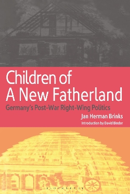 Children of a New Fatherland: Germany's Post-war Right Wing Politics book