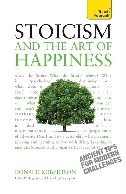 Stoicism and the Art of Happiness by Donald Robertson