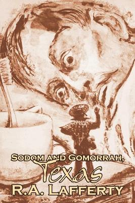 Sodom and Gomorrah, Texas by R. A. Lafferty, Science Fiction, Fantasy book