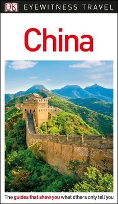 DK Eyewitness Travel Guide: China by DK Eyewitness