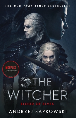 Blood of Elves: Witcher 1 - Now a major Netflix show by Andrzej Sapkowski