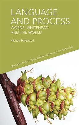 Language and Process: Words, Whitehead and the World by Michael Halewood