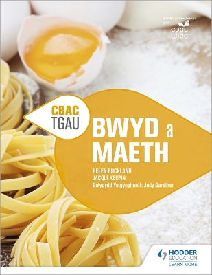 CBAC TGAU Bwyd a Maeth (WJEC GCSE Food and Nutrition Welsh-language edition) by Helen Buckland