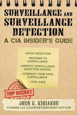 Surveillance and Surveillance Detection: A CIA Insider's Guide book