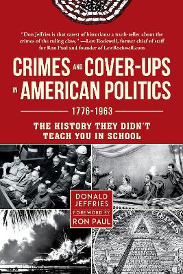 Crimes and Cover-ups in American Politics: 1776-1963 book
