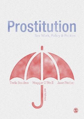 Prostitution: Sex Work, Policy & Politics by Jane Pitcher