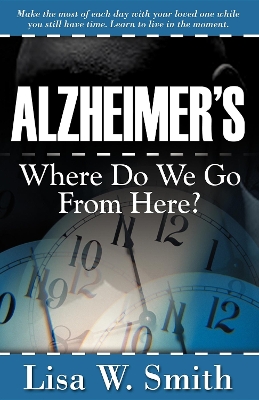 Alzheimer's: Where Do We Go from Here? book