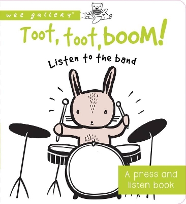 Toot, Toot, Boom! Listen to the Band: A Press and Listen Board Book by Surya Sajnani