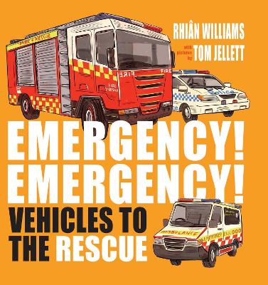 Emergency! Emergency!: Vehicles To The Rescue book
