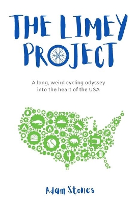 The Limey Project: A long, weird cycling odyssey into the heart of the USA book