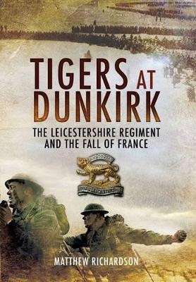 The Tigers at Dunkirk by Matthew Richardson