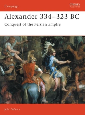 Alexander 334–323 BC: Conquest of the Persian Empire book