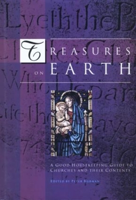 Treasures on Earth: A Good Housekeeping Guide to Churches and Their Contents book