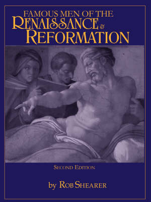 Famous Men of the Renaissance & Reformation book