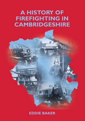 A History of Firefighting in Cambridgeshire book