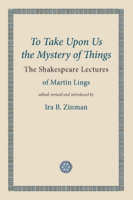 To Take Upon Us the Mystery of Things book