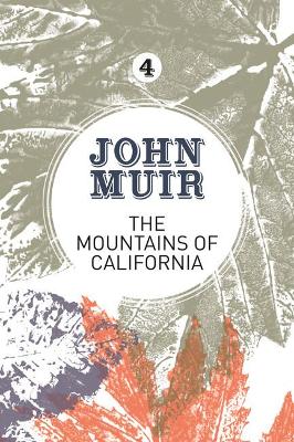 The Mountains of California: An enthusiastic nature diary from the founder of national parks book