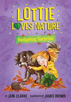 Lottie Loves Nature: Hedgehog Surprise book